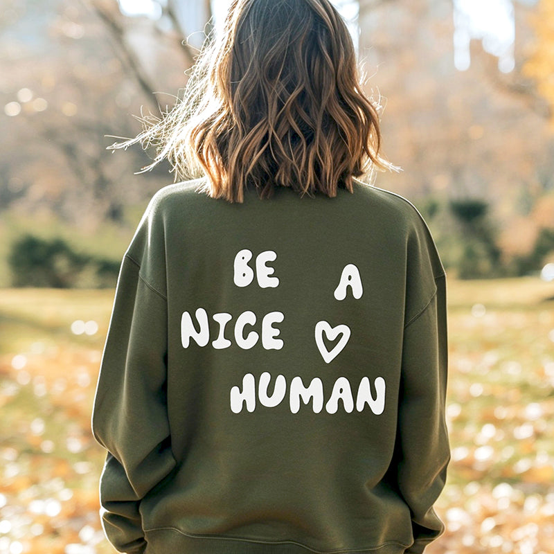 Be A Nice Human Puff Print Sweatshirt