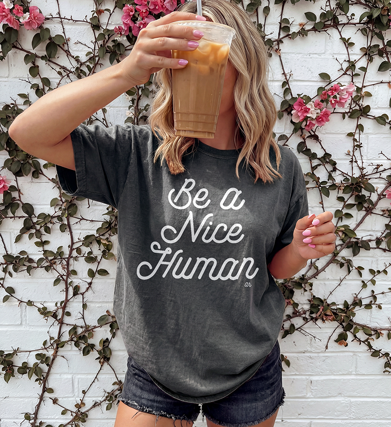 Be a Nice Human Tee