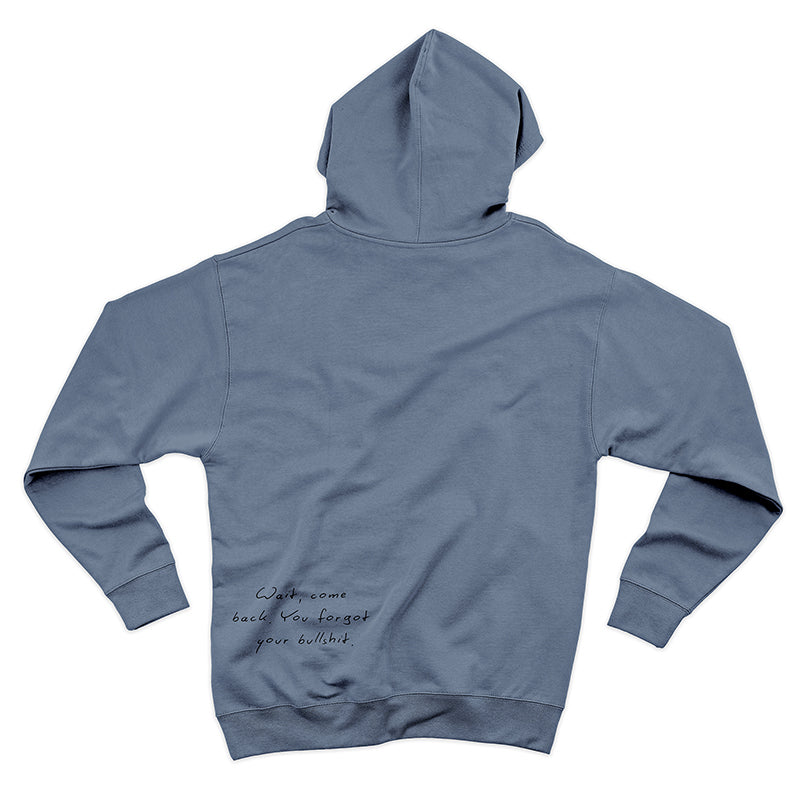 Wait Come Back You Forgot Your Bullshit Hoodie – Funny Unisex Fleece Statement Hoodie