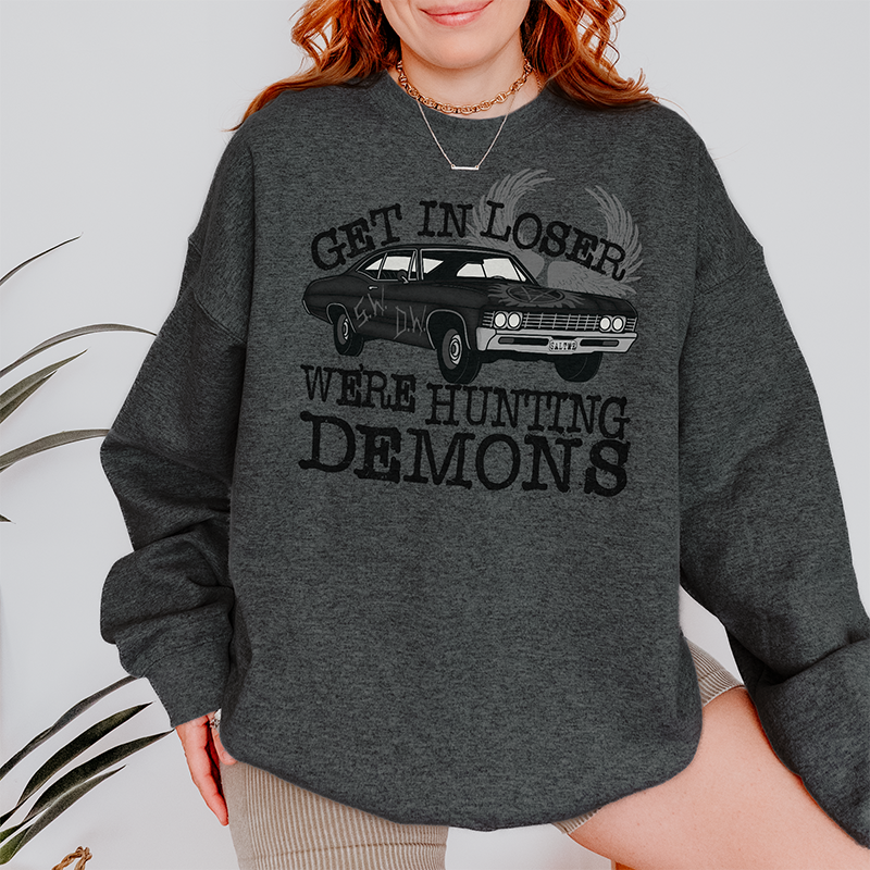 Get In Loser We're Hunting Demons Crewneck Sweatshirt