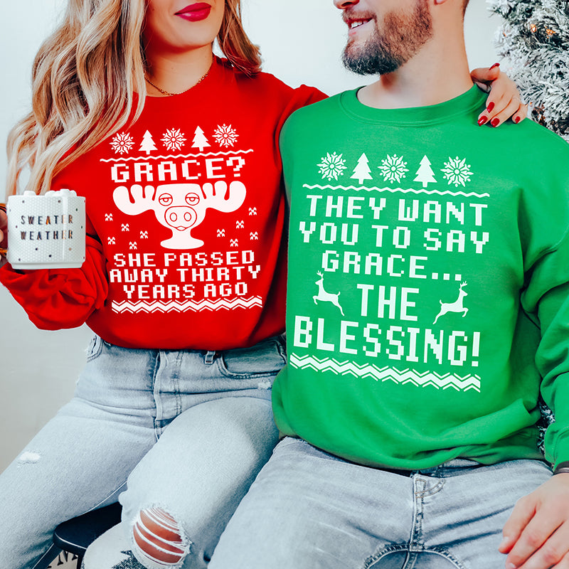 They Want You To Say Grace... The Blessing Sweatshirt