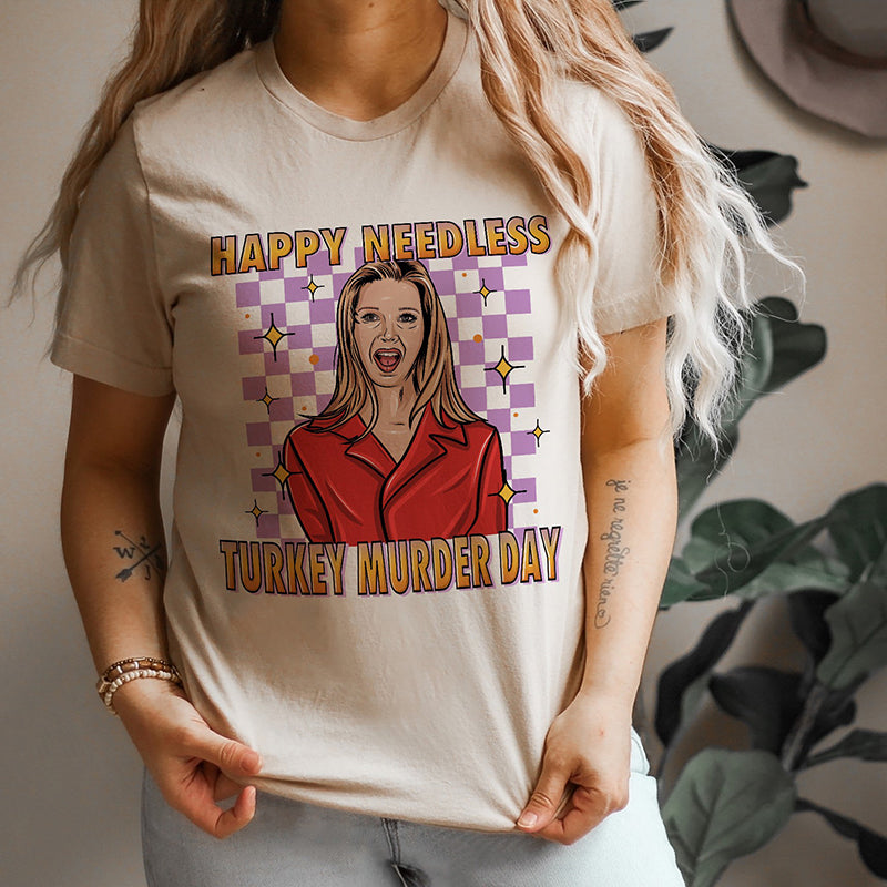 Happy Needless Turkey Murder Day Tee