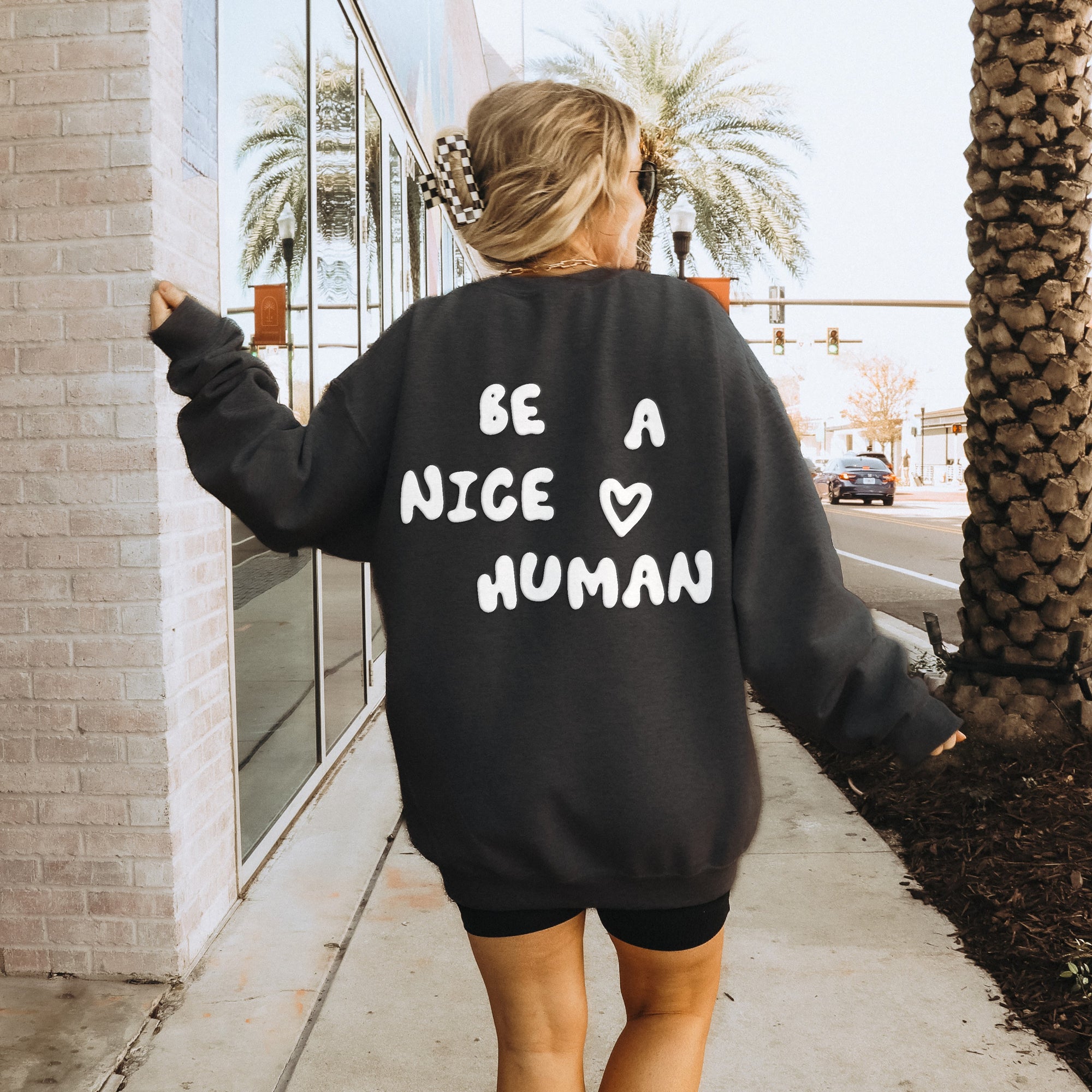 Be A Nice Human PUFF Sweatshirt
