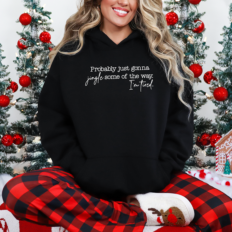 Probably Just Gonna Jingle Some of the Way Hoodie – Funny Holiday Pullover