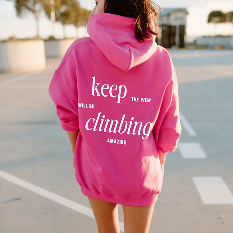 Keep Climbing The View Will Be Amazing Hoodie