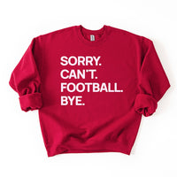 Cardinal “Sorry. Can’t. Football. Bye.” sweatshirt — cozy red unisex crewneck for game day fans.