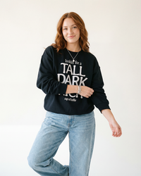 Black Tall Dark Rich Cup of Coffee graphic sweatshirt styled on female model
