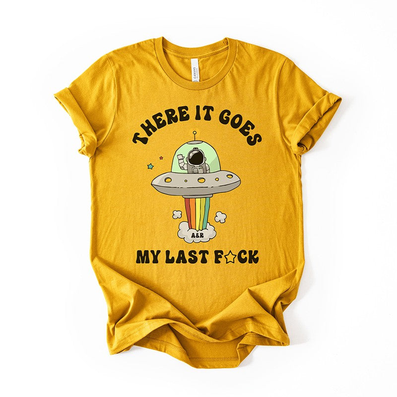 There It Goes My Last Fuck Funny Graphic Tee