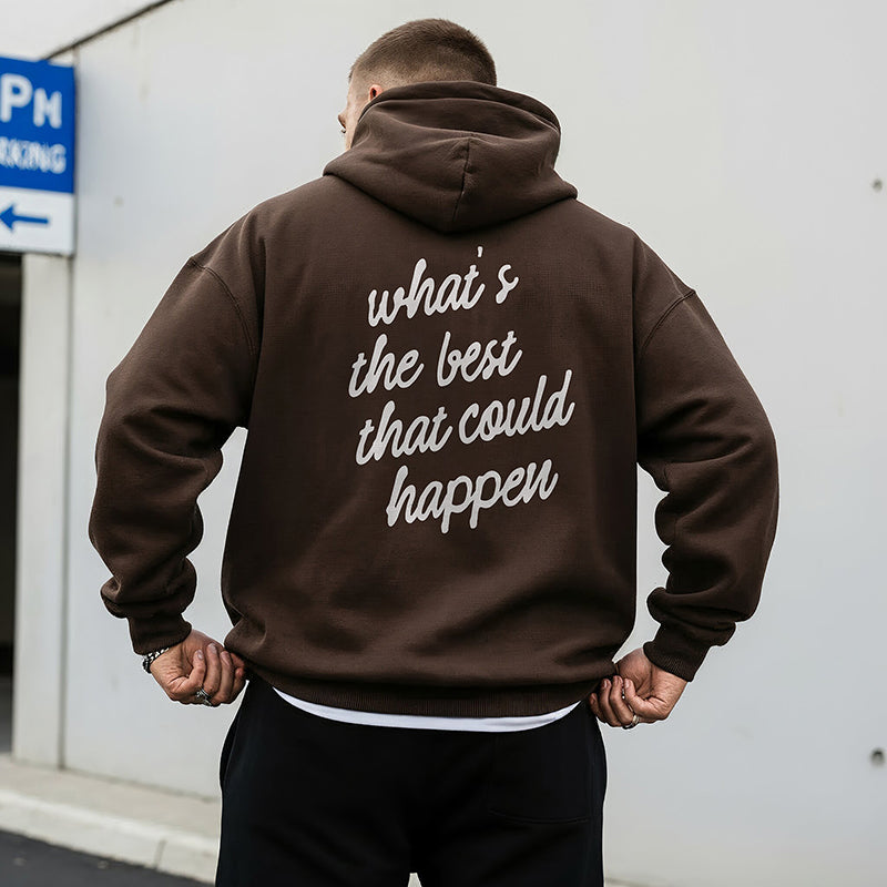 What’s the Best That Could Happen inspirational hoodie with front and back graphic