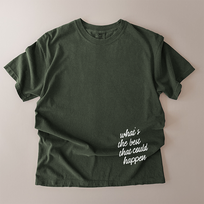 What’s the Best That Could Happen Heavyweight Tee