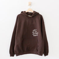 Dark chocolate What’s the Best That Could Happen inspirational hoodie flat lay front view