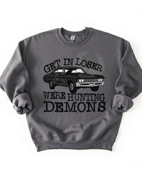 Charcoal Get In Loser We're Hunting Demons Supernatural inspired sweatshirt