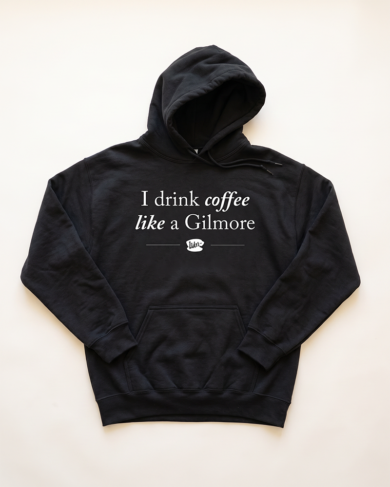 Black I Drink Coffee Like a Gilmore hoodie with Luke's Diner coffee cup graphic inspired by Gilmore Girls