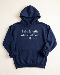 Navy I Drink Coffee Like a Gilmore graphic hoodie with Luke's Diner coffee cup design for Gilmore Girls fans