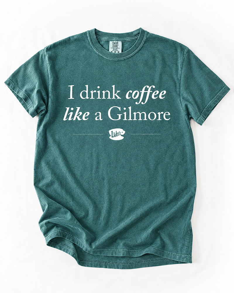 I Drink Coffee Like a Gilmore tee in blue spruce