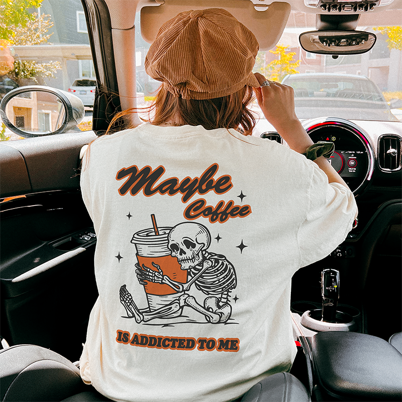 Maybe Coffee Is Addicted To Me Heavyweight Tee