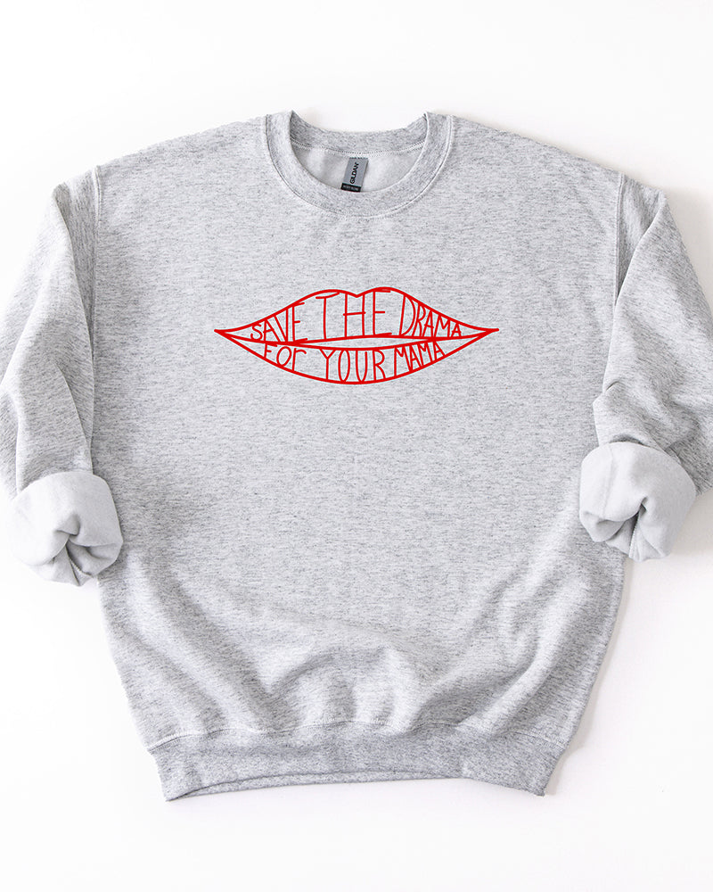 Ash gray Save The Drama For Your Mama crewneck sweatshirt with red lips lettering graphic and rolled sleeves.