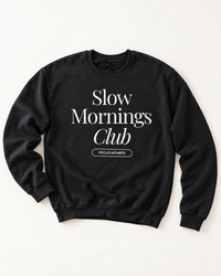 Black Slow Mornings Club graphic crewneck sweatshirt