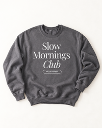 Charcoal Slow Mornings Club graphic crewneck sweatshirt