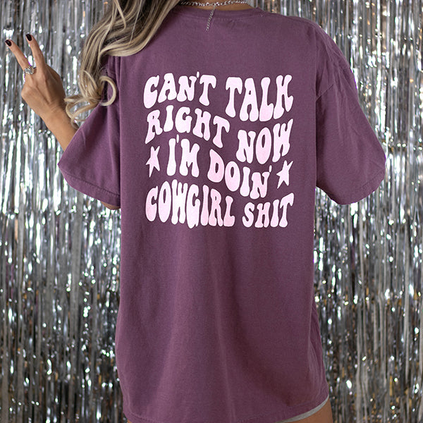 Can't Talk Right Now I'm Doin' Cowgirl Shit Graphic Tee (Wholesale)