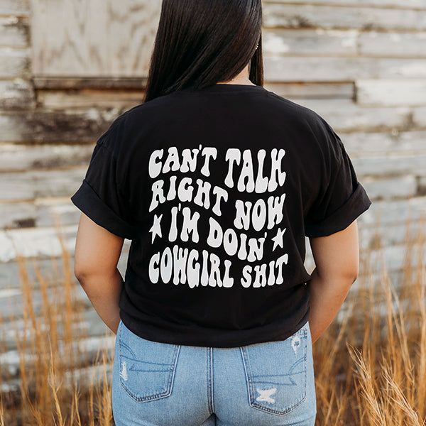 Can't Talk Right Now I'm Doin' Cowgirl Shit Graphic Tee (Wholesale)