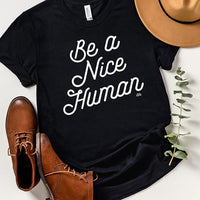 Be A Nice Human Lightweight Tee - Alley & Rae Apparel