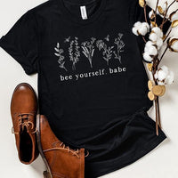 Bee Yourself, Babe Graphic Tee Shirt by Alley & Rae Apparel