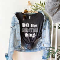 Do The Damn Thing Tee Shirt - Alley & Rae Apparel