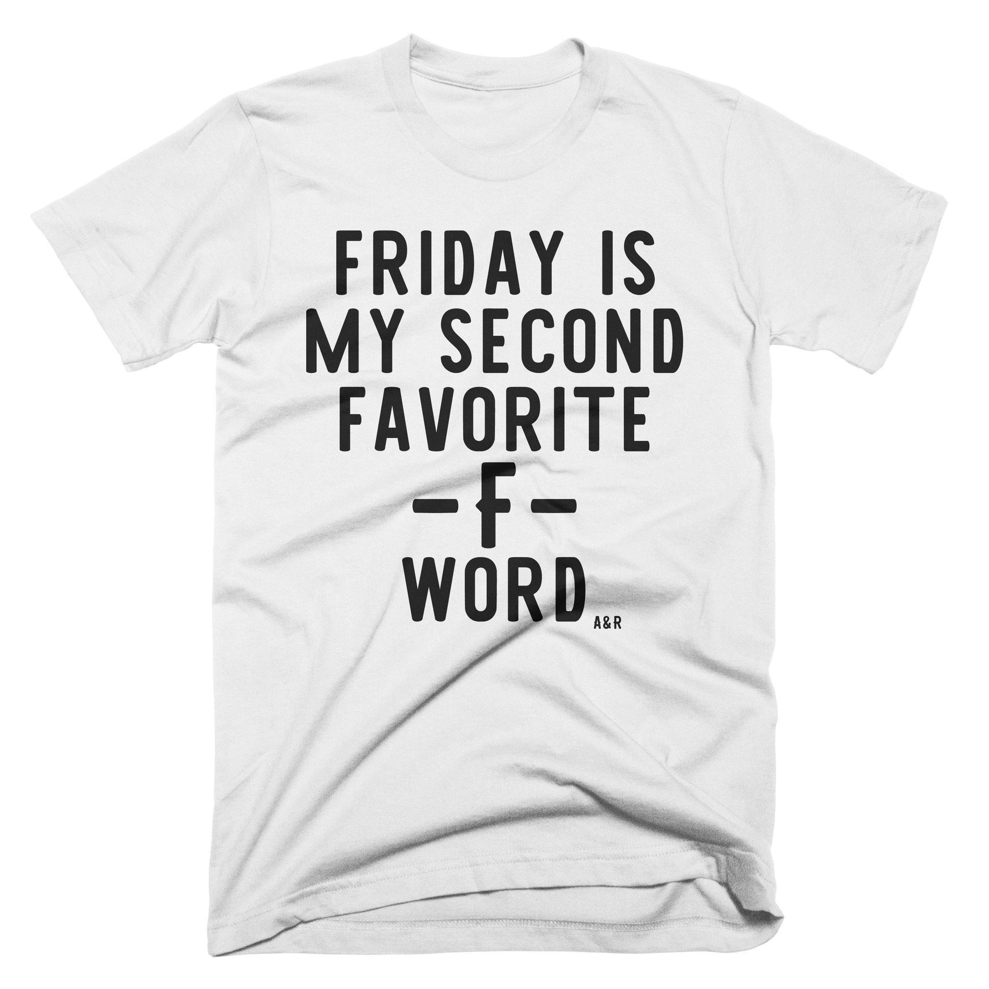 Friday Is My Second Favorite F Word Tee - Alley & Rae Apparel