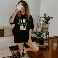 I'm Not Doing Shit Today Lightweight Tee - Alley & Rae Apparel