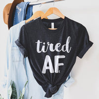 Tired AF Lightweight Tee - Alley & Rae Apparel