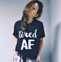 Tired AF Tee - Alley & Rae Apparel
